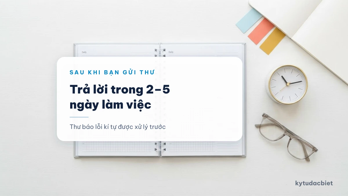 Thời gian phản hồi khi liên hệ kytudacbiet là 2 đến 5 ngày làm việc