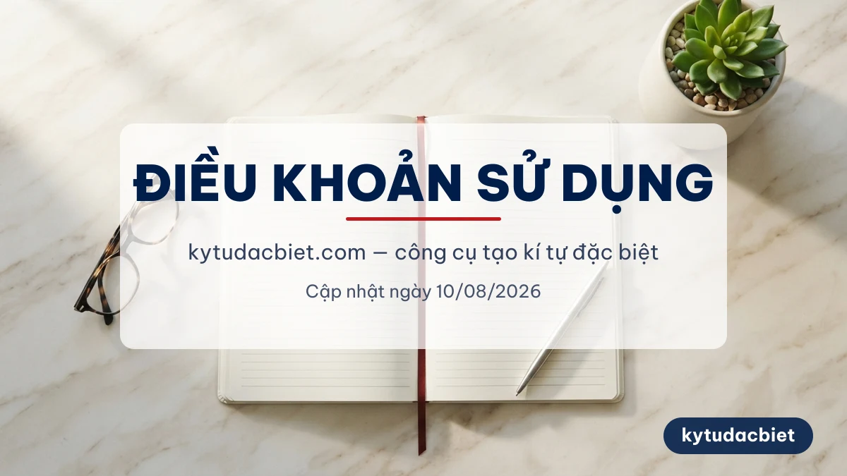 Điều khoản sử dụng kytudacbiet — quy định dùng công cụ tạo kí tự đặc biệt